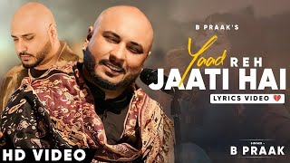 Yaad Yaad Yaad Bas Reh Jaati Hai LYRICS B Praak  Payal Dev Kunaal V  Sad  Yaad Reh Jaati Hai [upl. by Naujet]