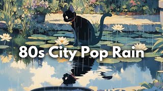 City Pop  Rain Lofi☂️ Ghibli inspired Chillhop  BGM [upl. by Martin640]