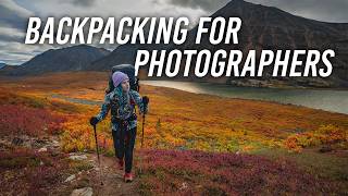 Backpacking for Photographers Planning Gear amp More [upl. by Farra466]