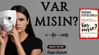 Var Mısın Doğan Cüceloğlu Hayatın Anlamına Dair Sesli Kitap [upl. by Adriel654]