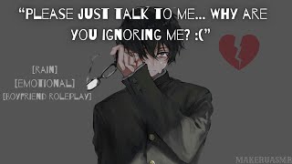 Giving Your Boyfriend The Silent Treatment M4F Rain ReverseComfort ASMR Boyfriend Roleplay [upl. by Airogerg]