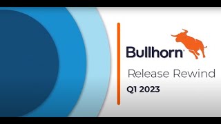 Bullhorn Release Rewind  Q1 2023 [upl. by Aryas]