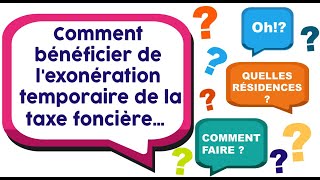 Taxe foncière  comment bénéficier de lexonération temporaire [upl. by Nnaes]