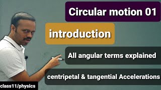 Circular motion 01 Basic terminology centripetal Acceleration angular Velocity CLASS 11 NEET MAINS [upl. by Crispas]