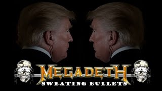 MetalTrump  Sweating Bullets Megadeth [upl. by Balbur]