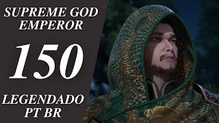 Supreme God Emperor Wu Shang Shen Di 150 Legendado PT BR [upl. by Jaella365]