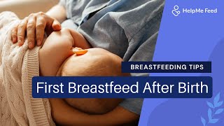 Breastfeeding Tips First Breastfeed After Birth [upl. by Yatnoed916]