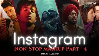 NON STOP INSTAGRAM TRENDING LOVE MASHUP  Part 4  PLAYLIST BY lofi2307  instatrendingmashup [upl. by Leid]