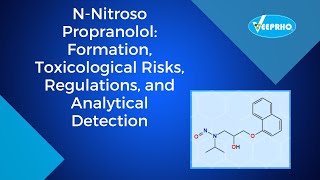 N Nitroso Propranolol FormationToxicological Risks Regulationsand Analytical Detection [upl. by Hanyaz]