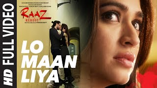 LO MAAN LIYA Full Video Song  Raaz Reboot  Arijit SinghEmraan HashmiKriti KharbandaGaurav Arora [upl. by Guthrey]