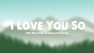 The Walters  I Love You So Lyrics [upl. by Bounds]