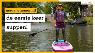 Suppen voor beginners houding techniek en routes  maak je zomer fit [upl. by Iduj531]