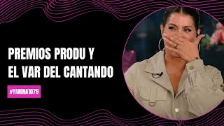 Premios PRODU y el VAR del Cantando  Yanina1079 [upl. by Weissberg]