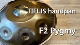 【ハンドパン販売】 TIFLIS handpan  F2 Pygmy 試奏2 [upl. by Lauri]