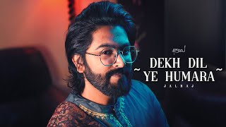 Dekh Dil Ye Humara  JalRaj Studio Version  SHAYAR [upl. by Oreste66]