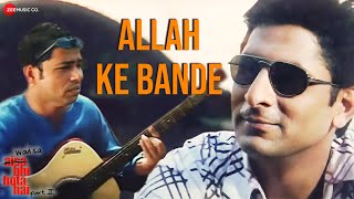 Allah Ke Bande  Waisa Bhi Hota Hai  II 2003  Arshad Warsi  Kailash Kher  Superhit Song [upl. by Notfol]