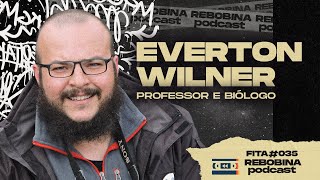 Rebobina Podcast  EVERTON WILNER  Fita 034 [upl. by Airak]