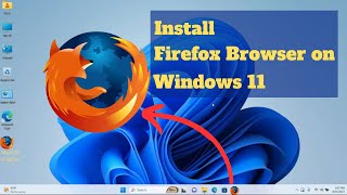 How to Download and Install FIREFOX Windows 11 [upl. by Phillada]