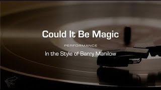 Karaoke Could It Be Magic Barry Manilow [upl. by Wobniar]