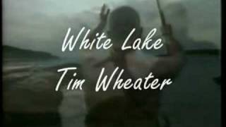 Tim Wheater  White Lake [upl. by Epuladaug]