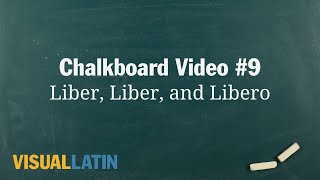 Liber Liber and Libero  Visual Latin Chalkboard 9 [upl. by Nitsud]