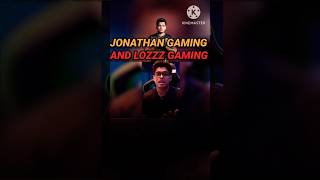 Jonathan gaming and lozzz gaming jonathan jonathanlovepayal jonathangaming lozzz shortfeed [upl. by Engedus]