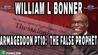 Bishop William L Bonner  Armageddon Pt10 The False Prophet [upl. by Nedarb]