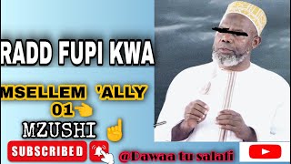 RADD FUPI KWA MZUSHI  MTU WA BIDAAH MSELLEM ALLY  01 [upl. by Nairdad]