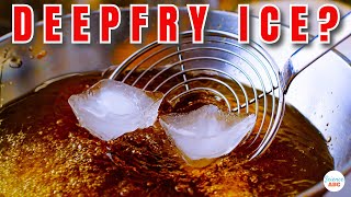 What Happens If You Deep Fry Ice [upl. by Franky]