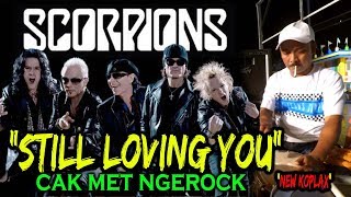 STILL LOVING YOU  SCORPIONS VERSI KENDANG CAK MET  live new koplax [upl. by Linnea846]