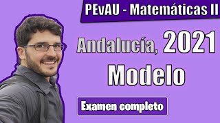 📝PEvAU de Matemáticas II ✅ Modelo EVAU 2021 SOLUCIÓN del EXAMEN Completo  Selectividad Andalucía [upl. by Elsy652]