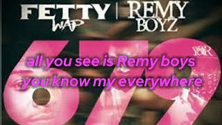 679 lyrics Fetty WapRemy Boyz [upl. by Annoed908]