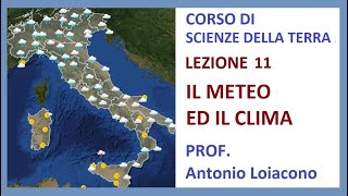 CORSO DI SCIENZE DELLA TERRA  II° liceo  Lezione 11  Il Meteo ed il Clima [upl. by Levitan]