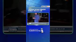 RIBUT  Enam Rumah Rosak Akibat Ribut Dan Fenomena Belalai Air [upl. by Euqinehs684]