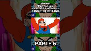 Mashed Mario and Luigi Super Anime Brothers 2 FANDUB CASTELLANO Parte 6  fandub mario mashed [upl. by Dadinirt]