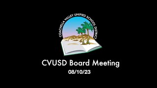 CVUSD Board Meeting 8102023 [upl. by Adnac551]