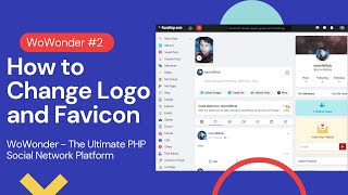 How to Change Logo and Favicon WoWonder  The Ultimate PHP Social Network Platform [upl. by Ahsaeym572]