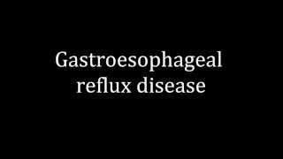 How to pronounce Gastroesophageal reflux disease [upl. by Chilton]