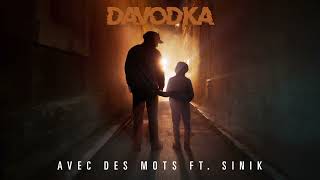 DAVODKA  Avec des mots feat SINIK Audio officiel [upl. by Winchell]