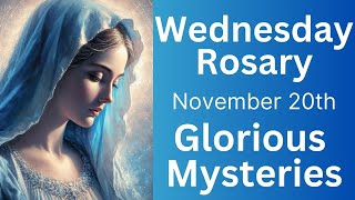 Todays Holy Rosary Wednesday November 20th The Glorious Mysteries Catholic Virtual Rosary [upl. by Adnilasor]