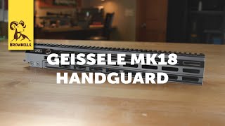 Product Spotlight Geissele MK18 Handguard [upl. by Etnomed]