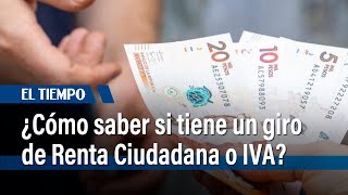 ¿Cómo saber si tiene un giro de Renta Ciudadana o devolución del IVA  El Tiempo [upl. by Aneehsak]