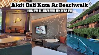 ALOFT BALI KUTA AT BEACHWALK  Hotel Baru Di Sebelah Beachwalk Bali [upl. by Kcirdehs]