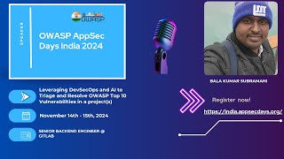 Leveraging DevSecOps and AI to Triage and Resolve OWASP Top 10 VulnerabilitiesBala Kumar Subramani [upl. by Petracca364]