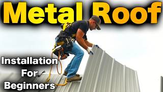 How To Install A Metal Roof EASY amp AFFORDABLE Guide for Beginners [upl. by Girovard308]