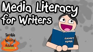 MEDIA LITERACY FOR WRITERS  Terrible Writing Advice [upl. by Mason948]