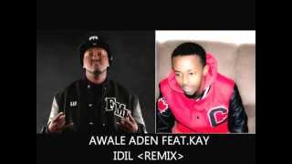 Idil  Awale Aden Feat key Remix [upl. by Fox274]