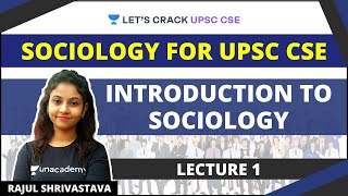 L1 Introduction to Sociology  Sociology for UPSC CSEIAS  Rajul Shrivastava [upl. by Boucher]