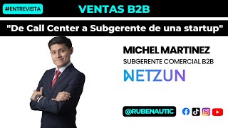 🔴 Entrevista Michel Martinez  Subgerente Comercial B2B  De callcenter a Subgerente en Netzun 🇵🇪 [upl. by Blondie]