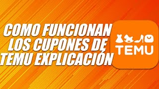 Cómo Funcionan Los Cupones De TEMU ✅ [upl. by Salter]